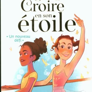Croire en son étoile - T2 - L'enfance de Dorothée Gilbert : Un nouveau défi