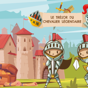 Le trésor du Chevalier Légendaire (7/10 ans)