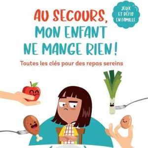 Au secours mon enfant ne mange rien!