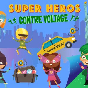 Le clan des Super-héros contre Voltage (4/6 ans)