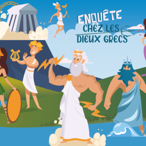 Enquête chez les Dieux Grecs (7/9 ans)